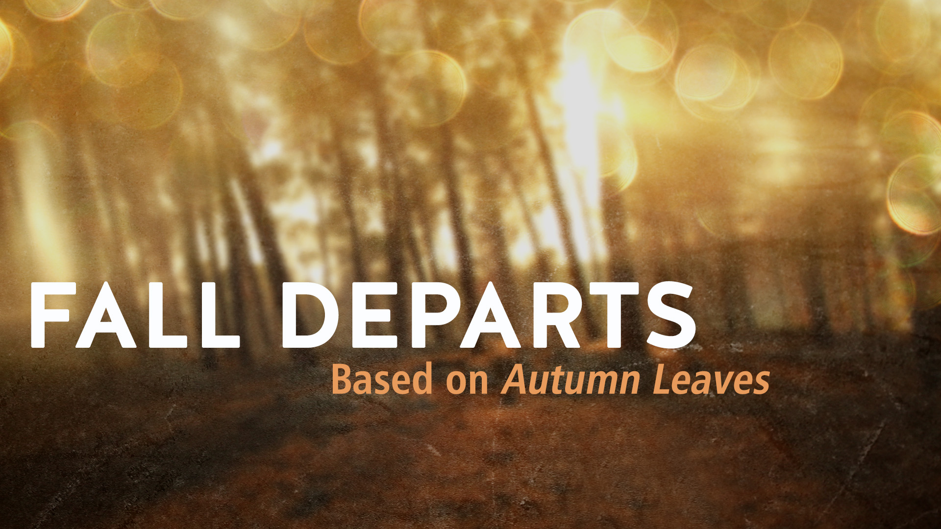 FALL DEPARTS (based on AUTUMN LEAVES)