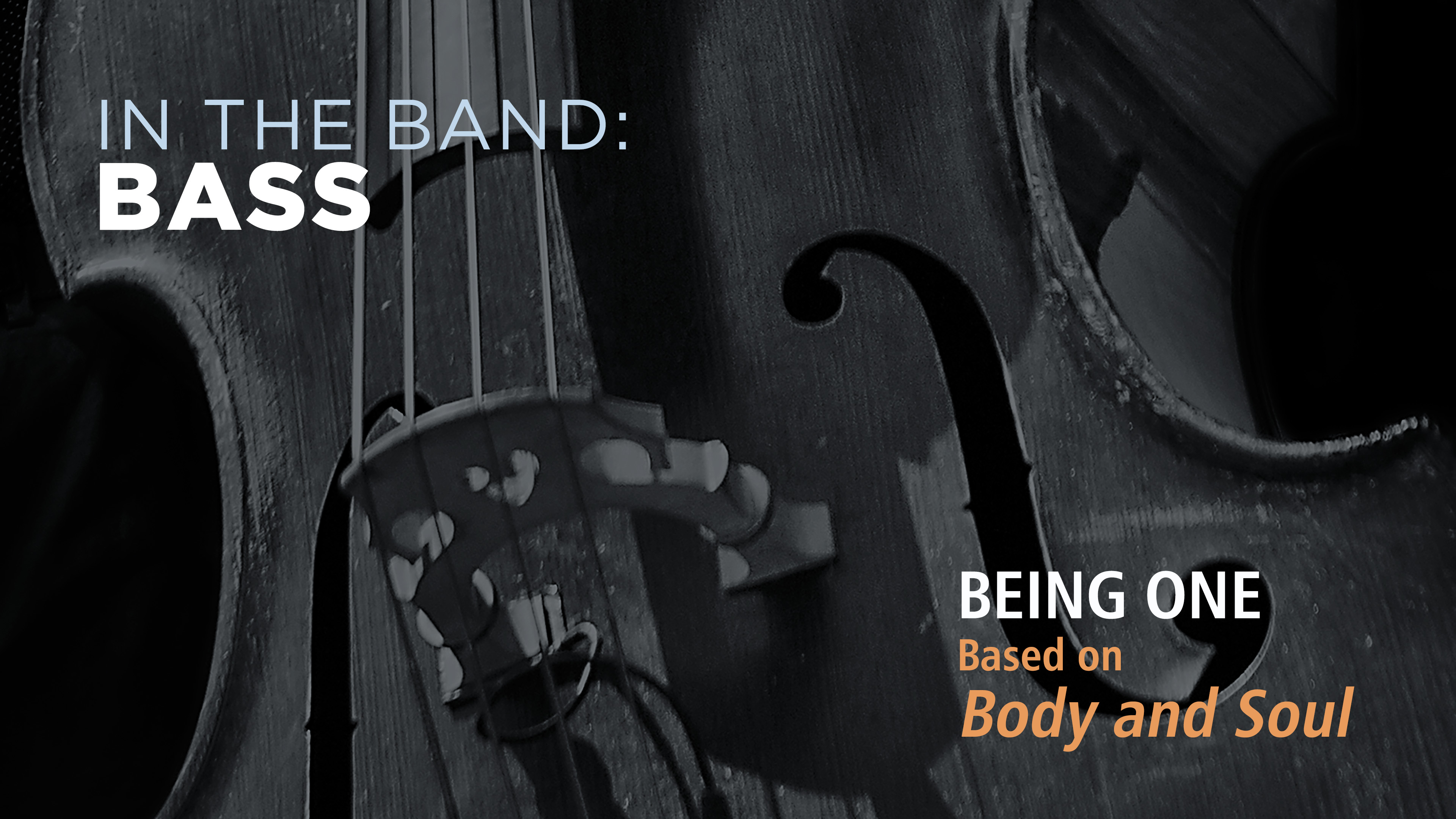 Bass: BEING ONE / BODY AND SOUL (Play!)