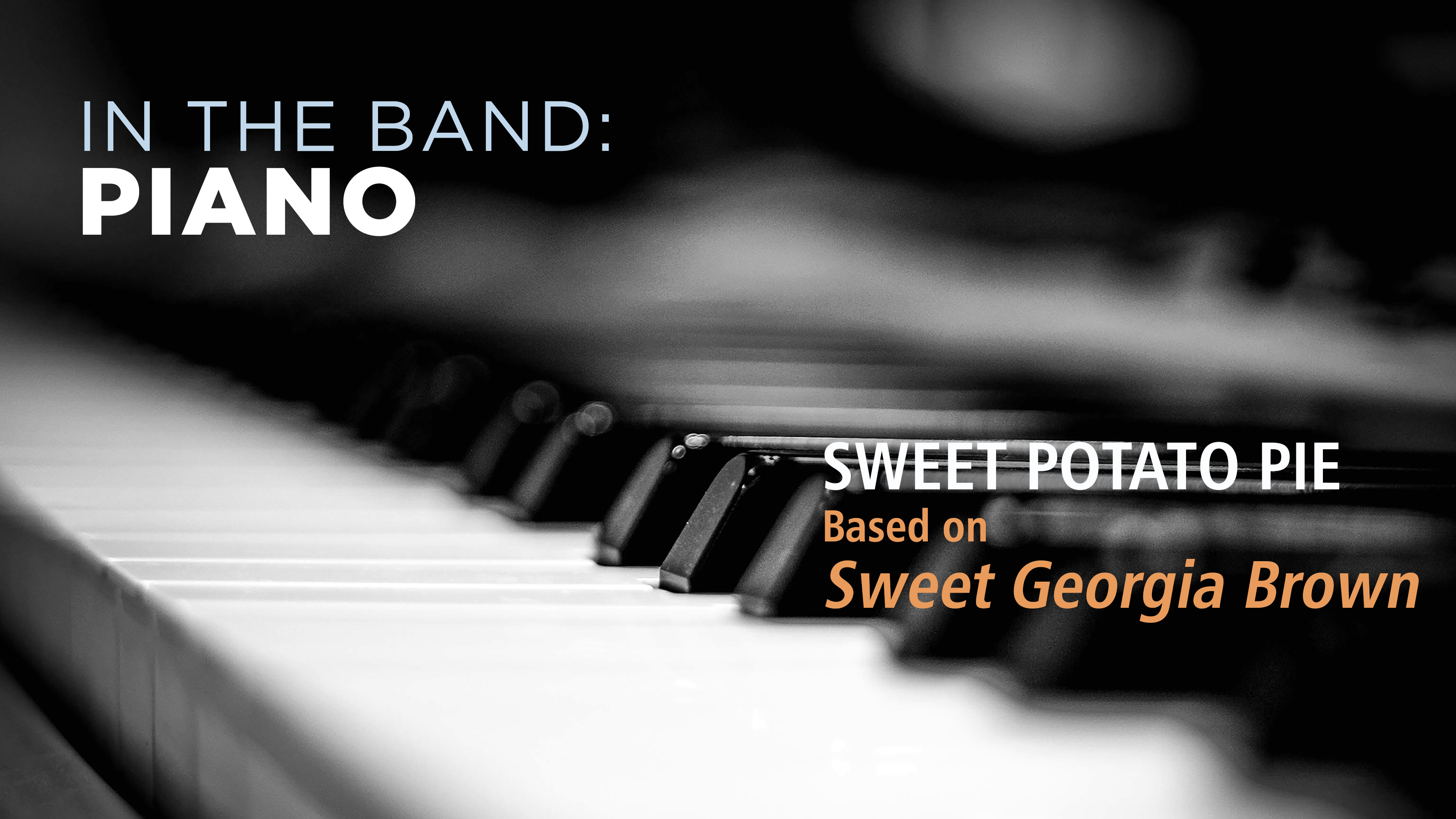 Piano: SWEET POTATO PIE / SWEET GEORGIA BROWN (Play!)