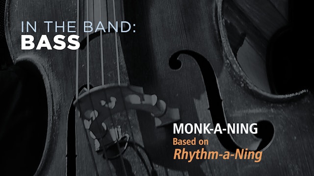 Bass: MONK-A-NING / RHYTHM CHANGES (Play!)