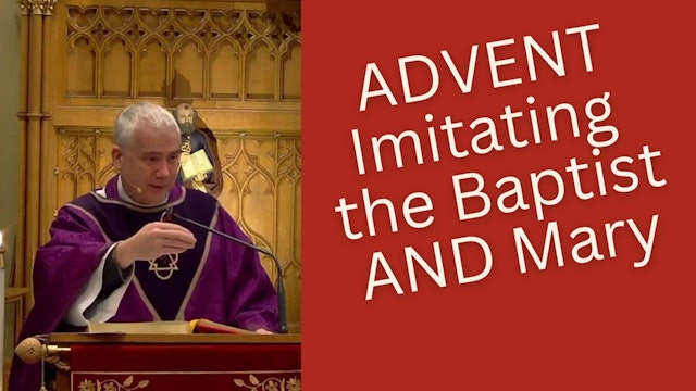 Advent - Imitating the Baptist AND Mary