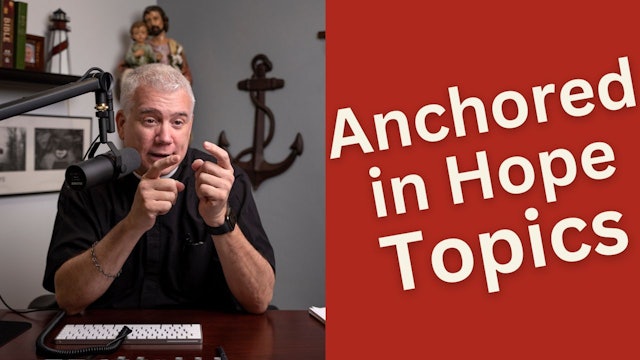 Anchored in Hope Topics
