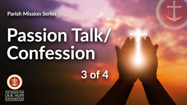 Confession/Passion Talk - 3 of 4