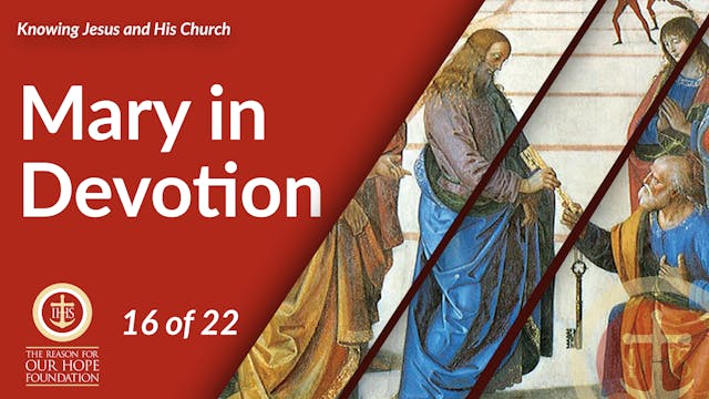 Mary in Devotion - Episode 16 of 22