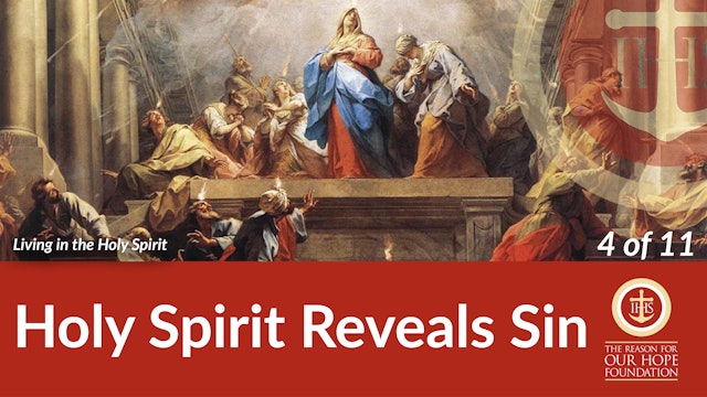 The Holy Spirit Reveals Sin - Episode 4 of 11