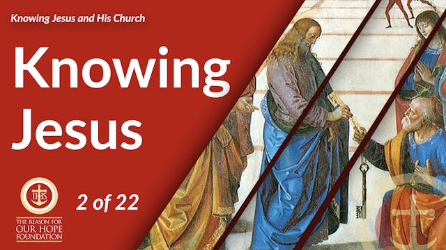 Knowing Jesus - Episode 2 of 22