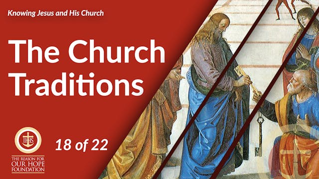 The Church Traditions - Episode 18 of 22