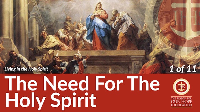 The Need for the Holy Spirit - Episode 1 of 11