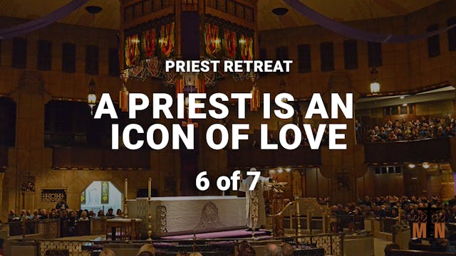 A Priest is an Icon of Love 6 of 7
