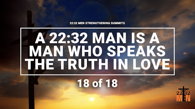 A Man Who Speaks the Truth in Love - 18 of 18