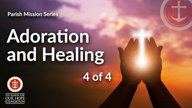 Adoration and Healing - 4 of 4