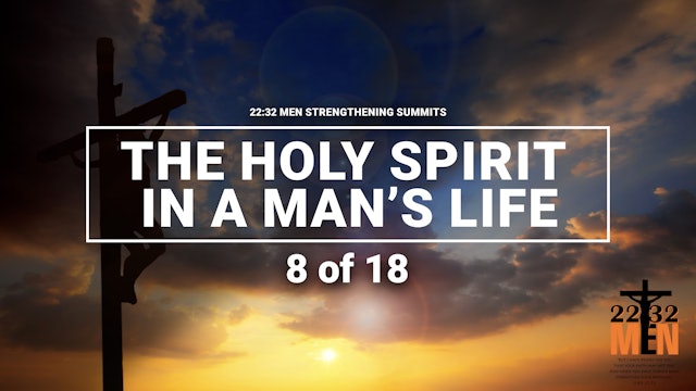 The Holy Spirit in a Man's Life - 8 of 18