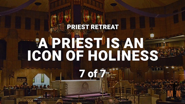 A Priest is an Icon of Holiness 7 of 7