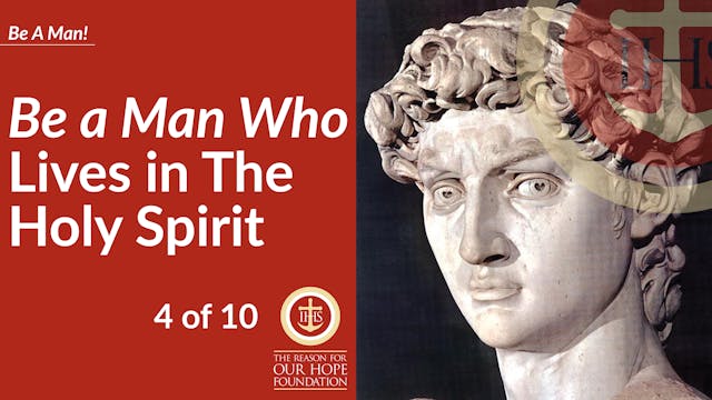 Be a Man Who Lives in the Holy Spirit...