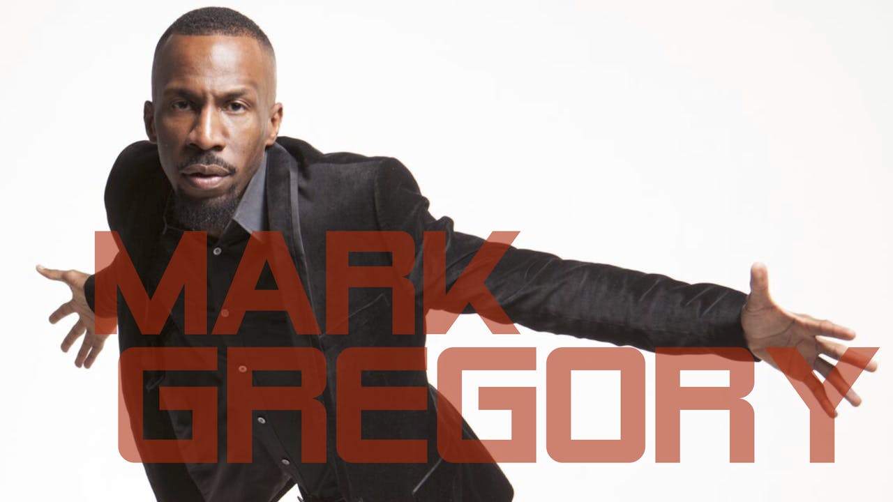 THE REBIRTH OF COMEDY PRESENTS: MARK GREGORY