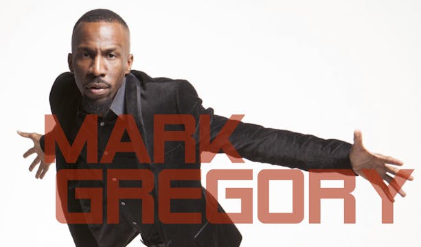 THE REBIRTH OF COMEDY PRESENTS: MARK GREGORY