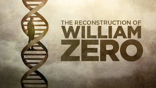 The Reconstruction of William Zero 