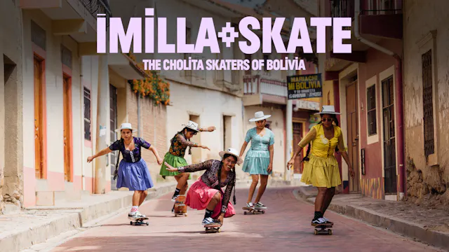 ImillaSkate: The Cholita Skaters of B...