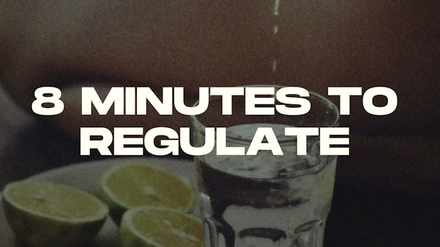 9. 8 Minutes to Regulate