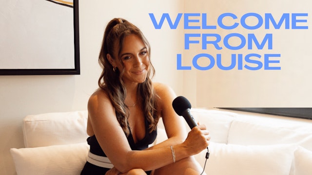 1. Introduction From Louise + WELCOME!