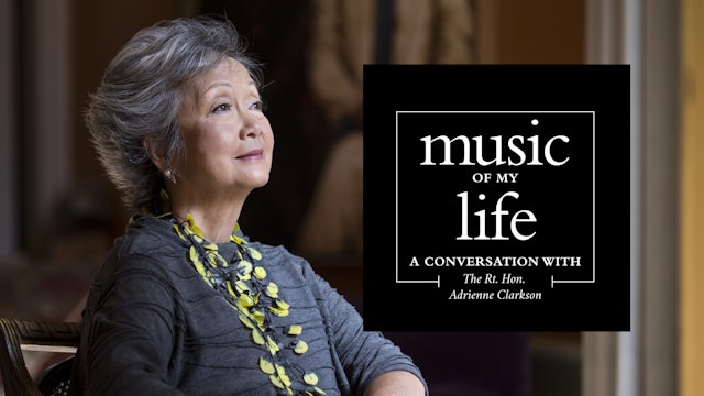 Music of My Life: The Rt. Hon. Adrienne Clarkson