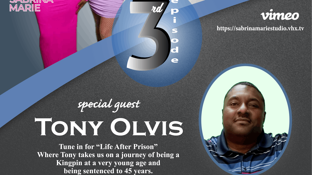 Life after Prison with Tony Olvis