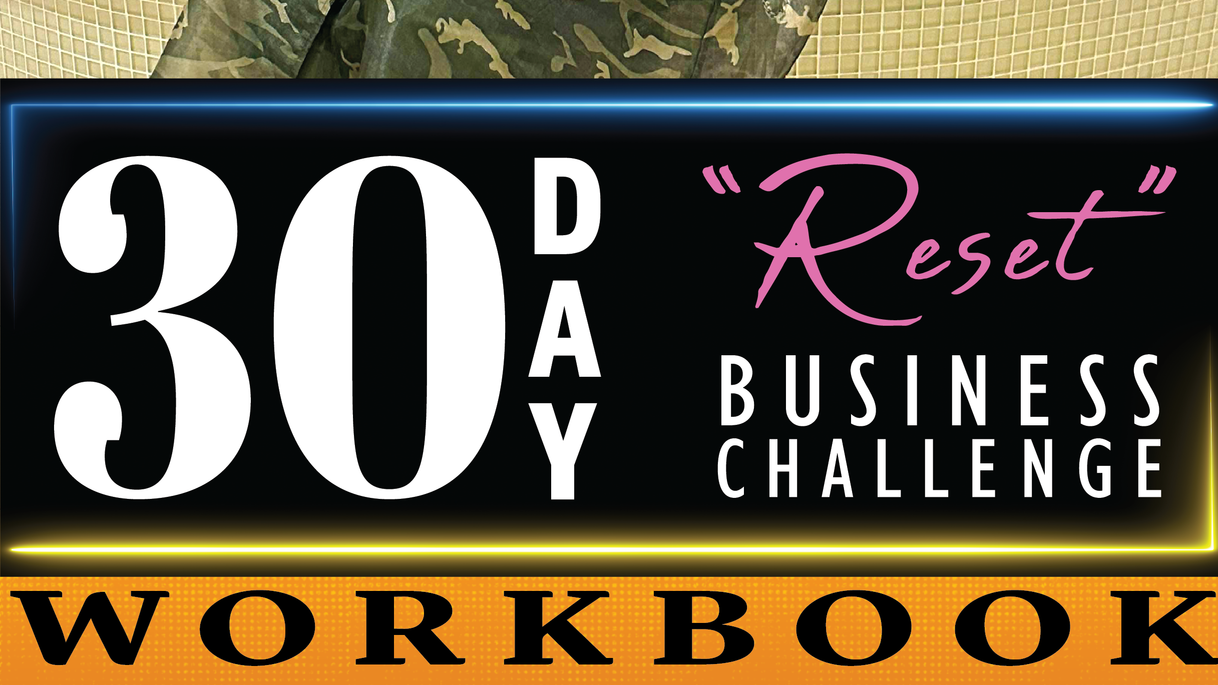 30-DAY-RESET-BUSINESS-CHALLENGE WORKBOOK