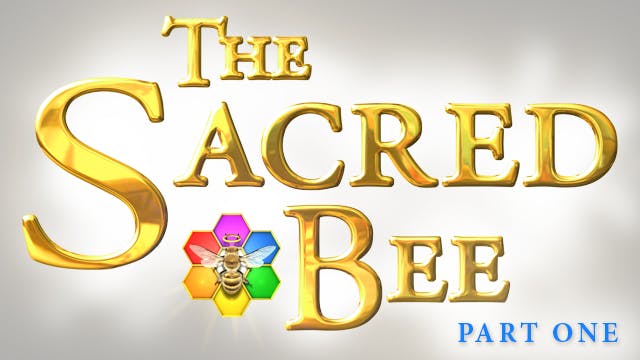 THE SACRED BEE PART 1