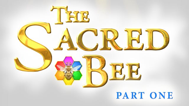 THE SACRED BEE PART 1