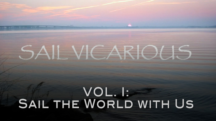 Sail Vicarious Vol. 1: Sail the World Through Us