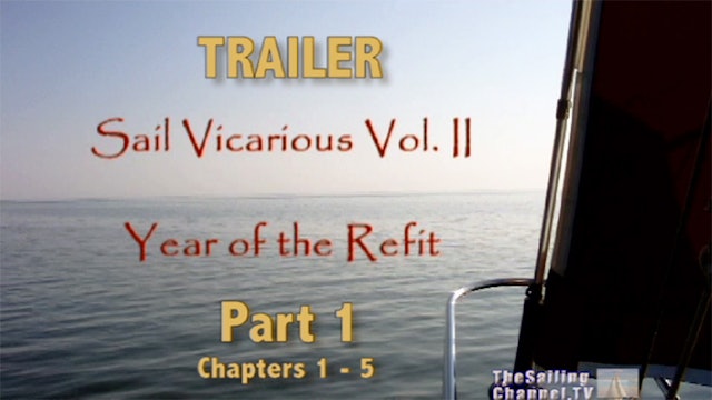 TRAILER - Sail Vicarious Vol. II, Pt. 1: Year of the Refit