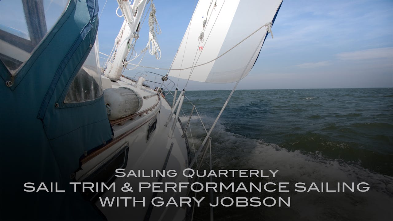 TRAILER: Sail Trim & Performance Sailing with Gary Jobson - SAILFLIX