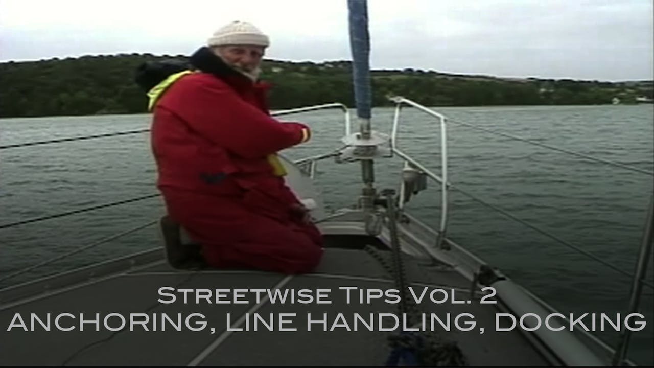 Streetwise Tips Vol. 2 - Anchoring, Line Handling, Docking