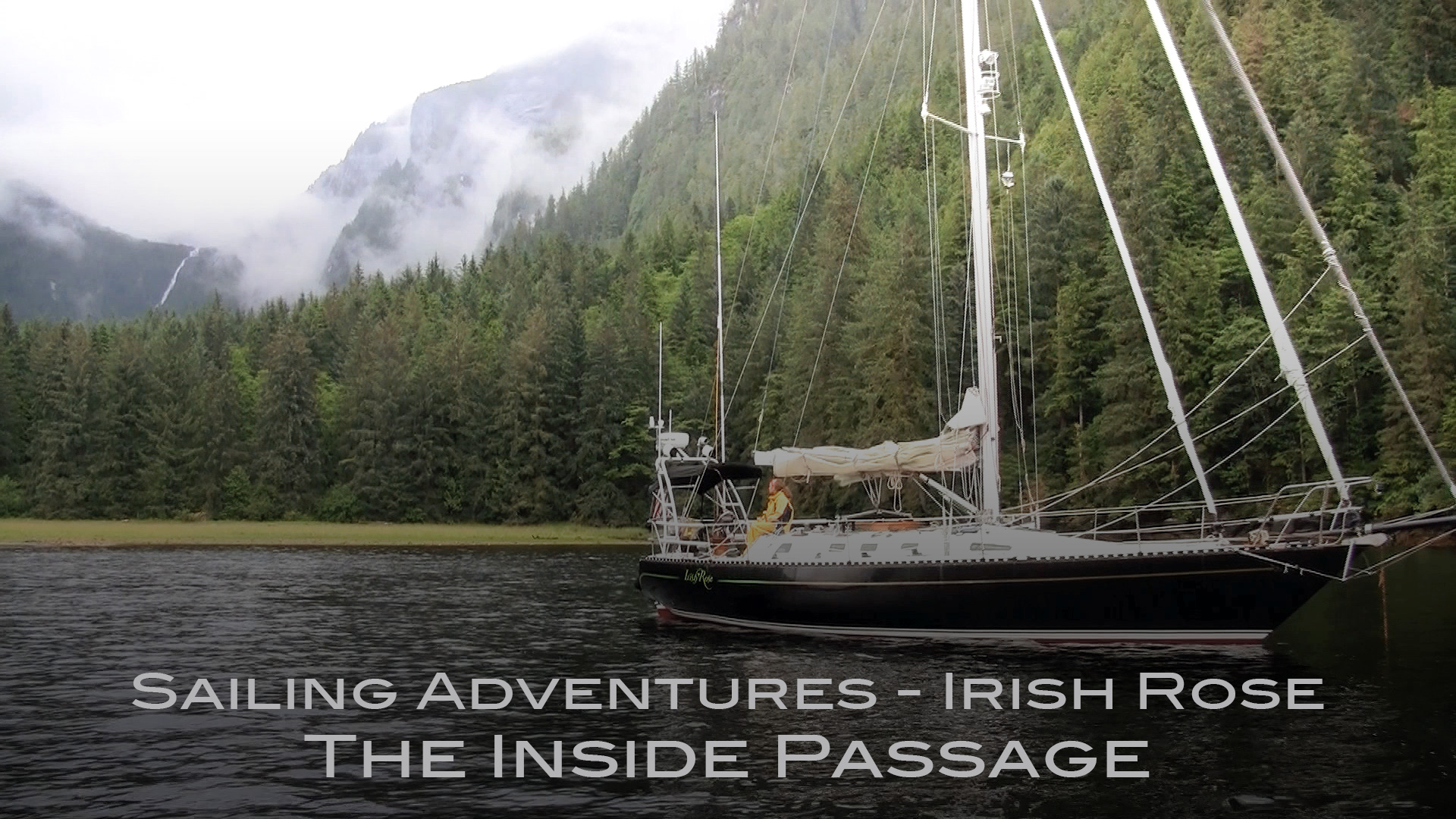 Sailing Adventures of the Irish Rose: The Inside Passage