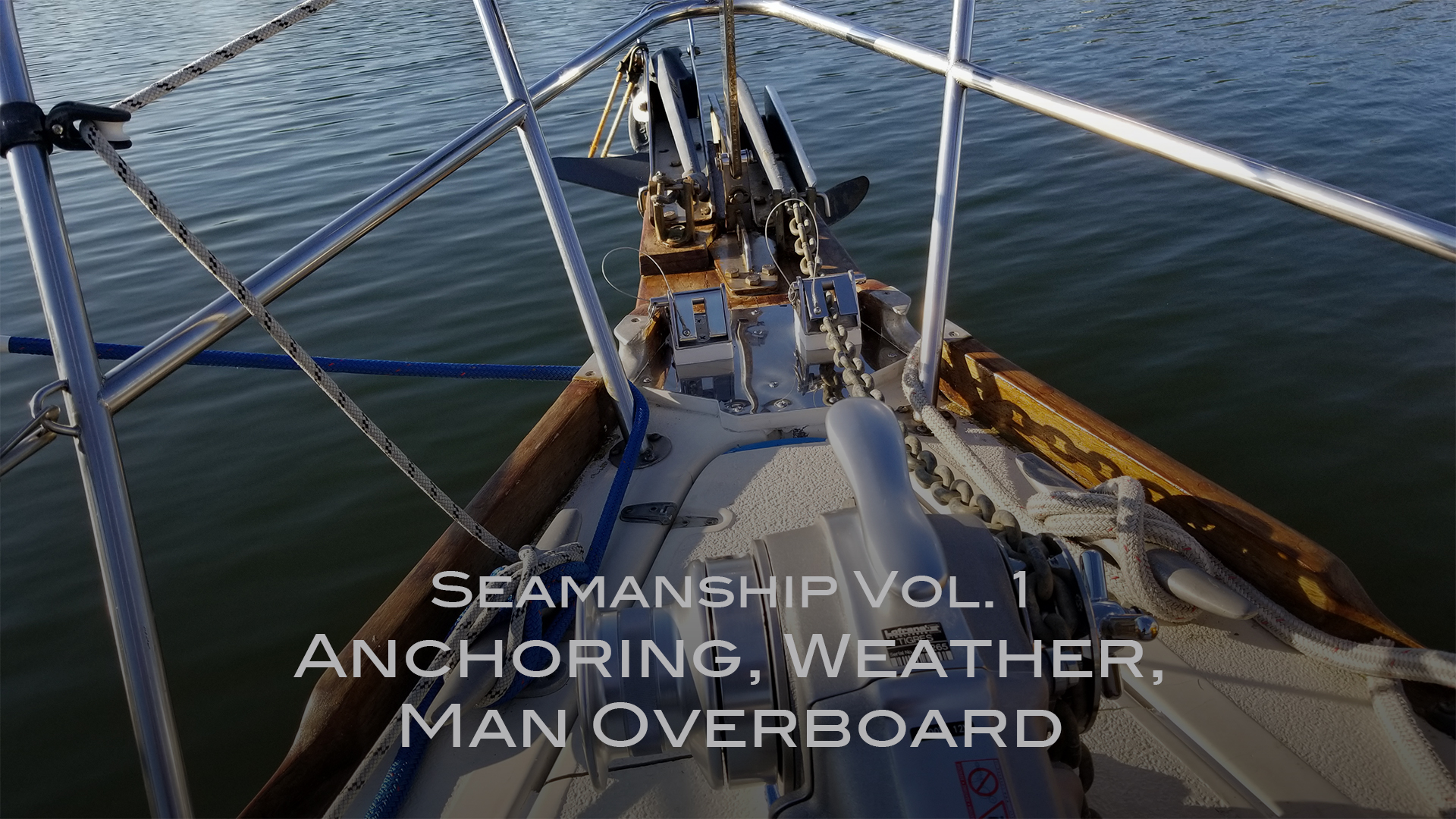 Seamanship Volume 1 - Anchoring & Man Overboard