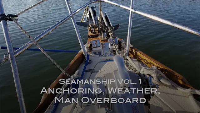 Seamanship Volume 1 - Anchoring & Man Overboard