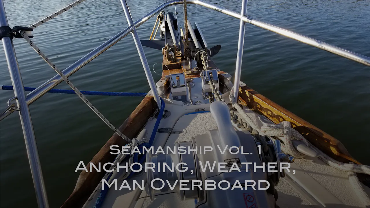 Seamanship Volume 1 - Anchoring & Man Overboard