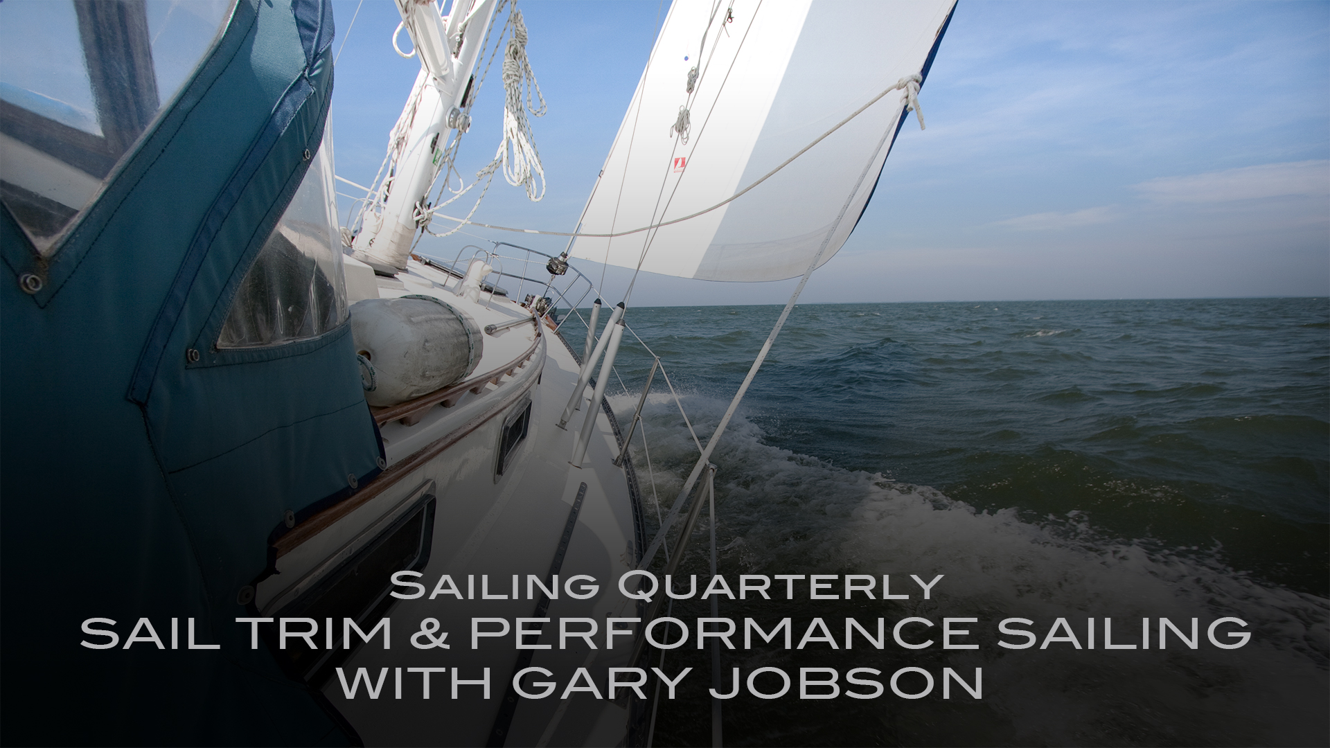Sail Trim & Performance Sailing with Gary Jobson