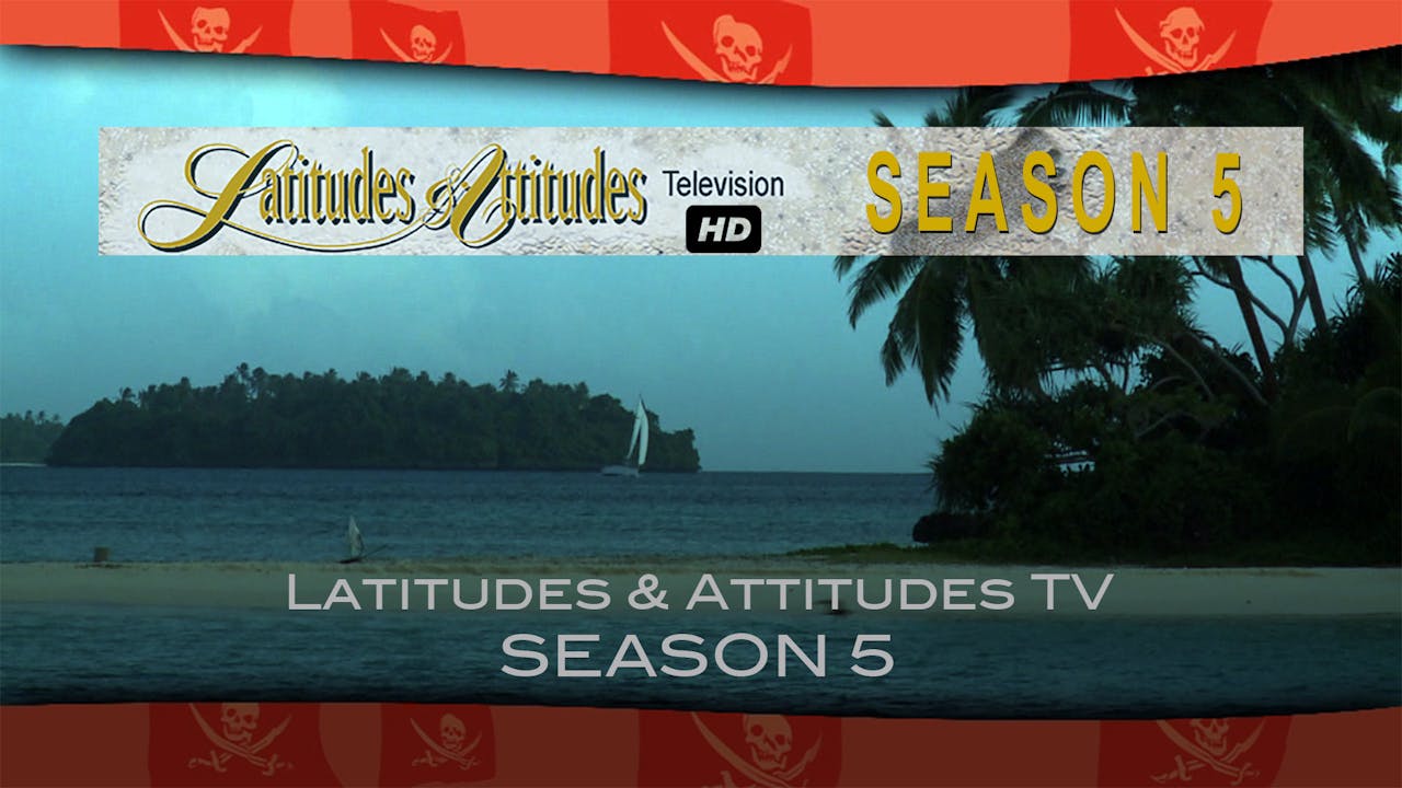 Latitudes & Attitudes TV: Season 5