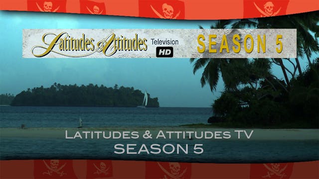 Season 5, Latitudes & Attitudes TV