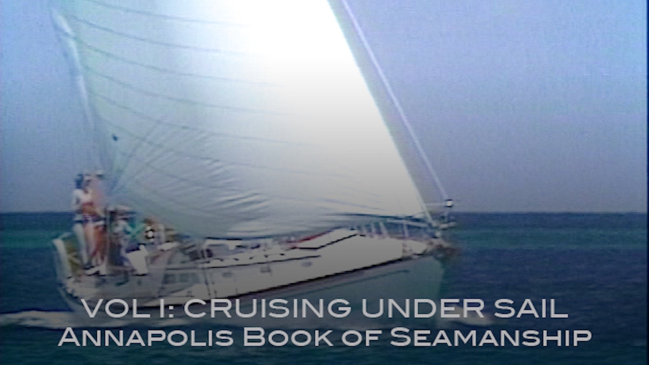 Vol. 1: Cruising Under Sail - Annapolis Book of Seamanship