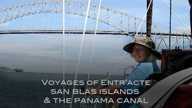 Voyage of Entr'acte: The San Blas Islands and the Panama Canal