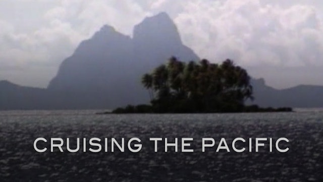 TRAILER: Cruising the Pacific