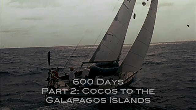 600 Days - Pt.2: Cocos to the Galapag...