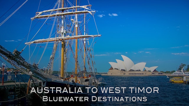 Bluewater Destinations: Ep5 - Australia and West Timor