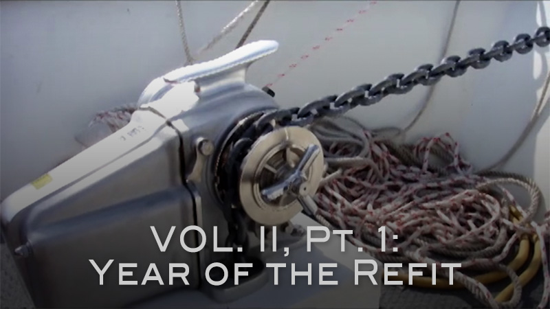 Sail Vicarious Vol. II, Pt 1:  Year of the Refit