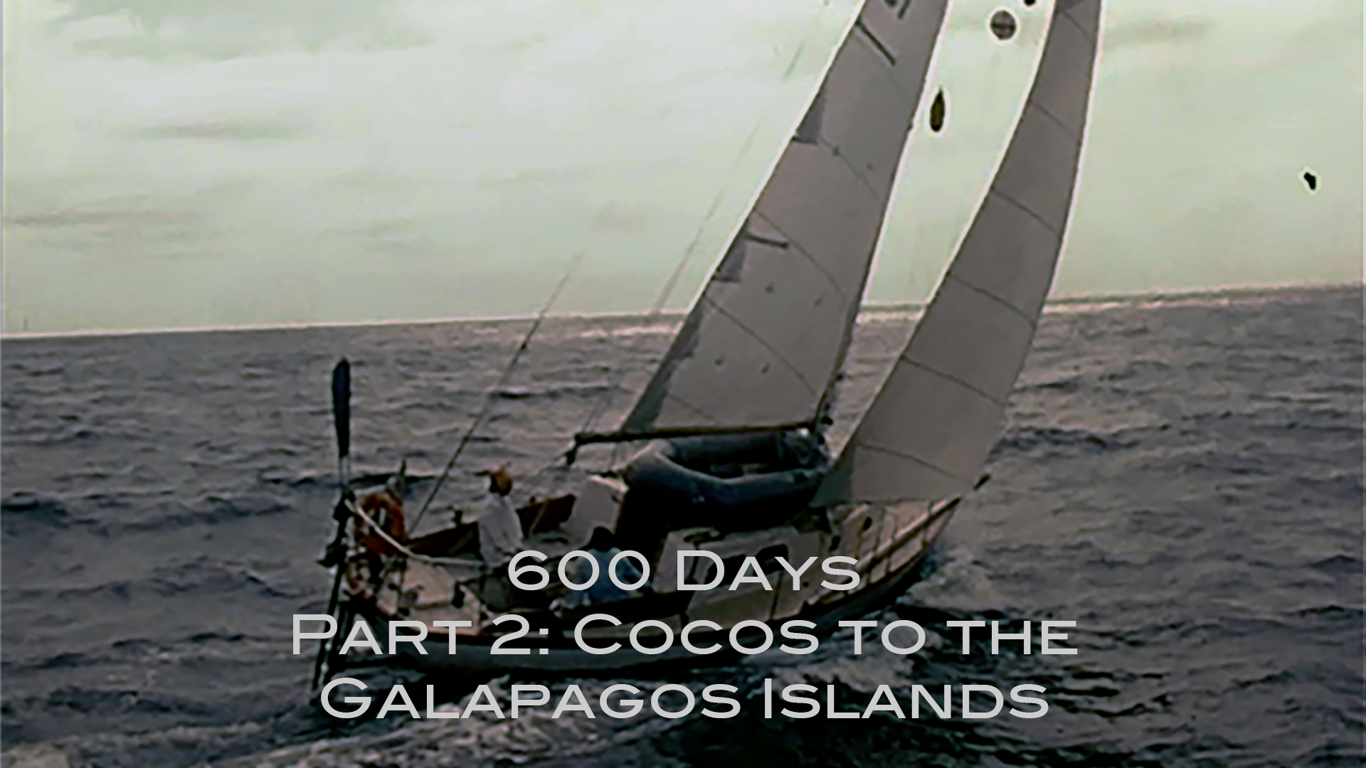 TRAILER - 600 Days, Pt  2 - Cocos to the Galapagos Islands