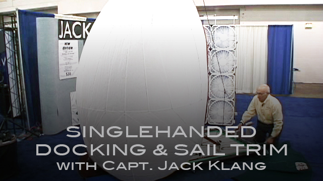 Singlehanded Docking-Sail Trim with Capt. Jack Klang