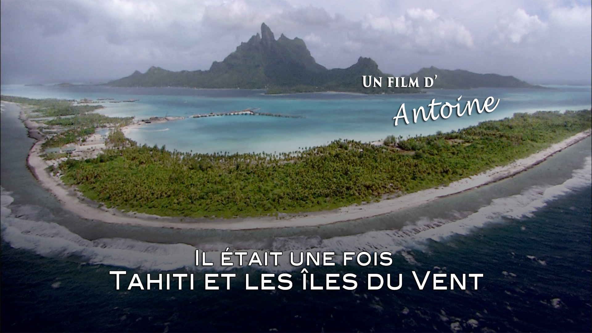 TRAILER - Tahiti et îles Sous-Le-Vent