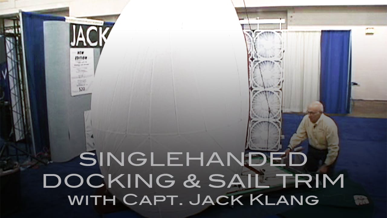 Singlehanded Docking & SailTrim w/ Capt Jack Klang